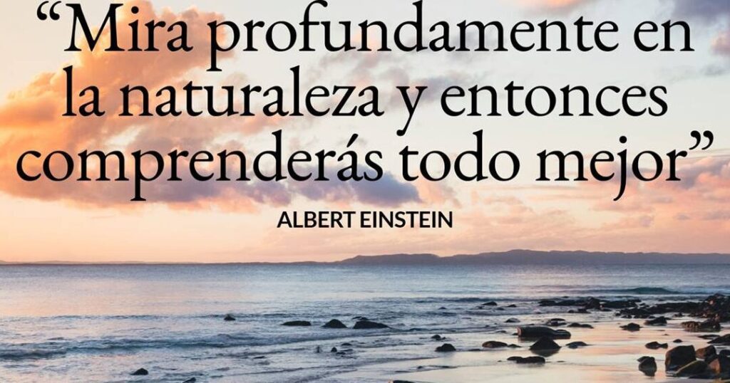 10 frases inspiradoras de la naturaleza que te conectarán con tu entorno