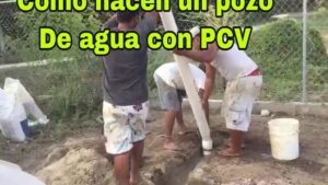 construccion de pozo de agua casero con pvc